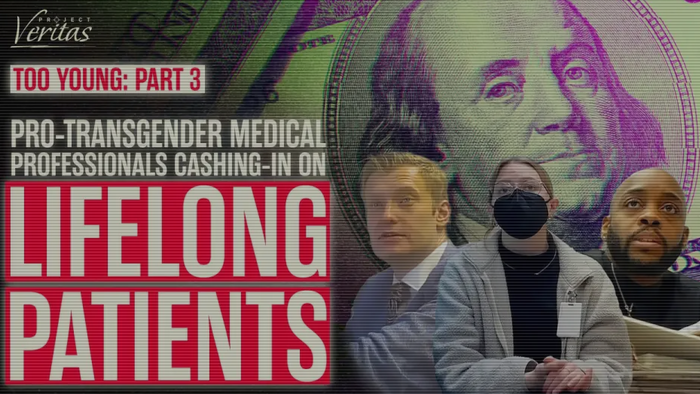 NextImg:Undercover Investigation Reveals Pro-Trans Doctors 'Cashing In' On Lifelong Patients