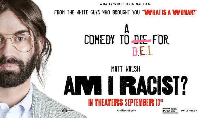 NextImg:Matt Walsh's 'Am I Racist?' Movie Taking On DEI Remains In US Box Office Top 10