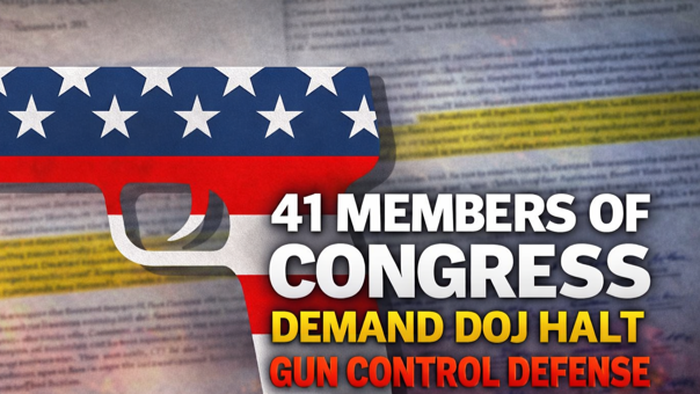 41 Members Of Congress Demand DOJ Halt Gun Control Defense  In Fiery Letter