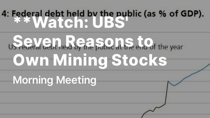 Watch: UBS' Seven Reasons to Own Mining Stocks - Vimarsana News