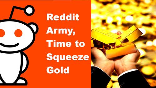 Reddit Army: Time to act is now to execute a gold price squeeze