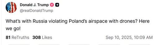 Trump Cryptically Writes “Here We Go!” In Reaction To Russia-Poland Drone Incident, Oil Spikes