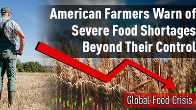 American Farmers Warn of Severe Food Shortages Beyond Their Control